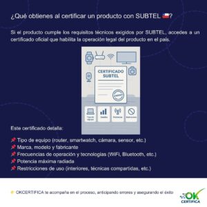 ¿Qué obtiene al certificar un producto con SUBTEL? 1 OKCertifica SUBTEL CL